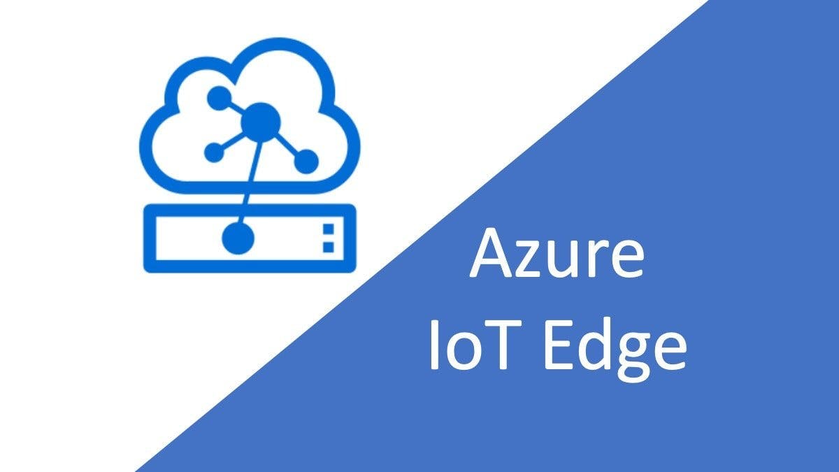 Introduction to Azure IoT Edge and Edge Modules - Hackster.io