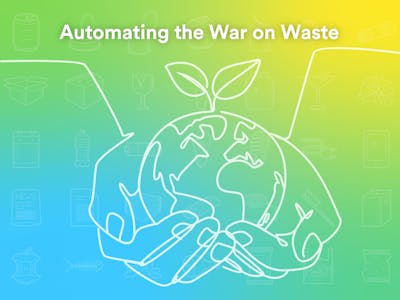 Automating the War on Waste