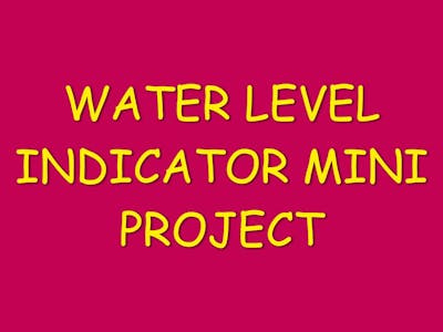 Water Level Indicator-Mini Project