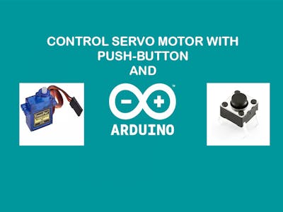 Control Servo motor with Arduino Uno and Pushbutton