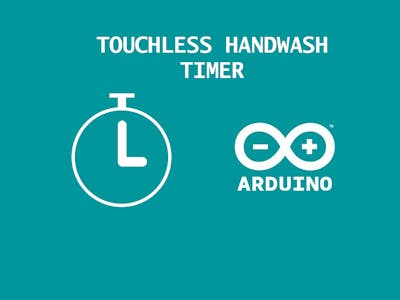 COVID - 19 Touchless Hand Wash Timer