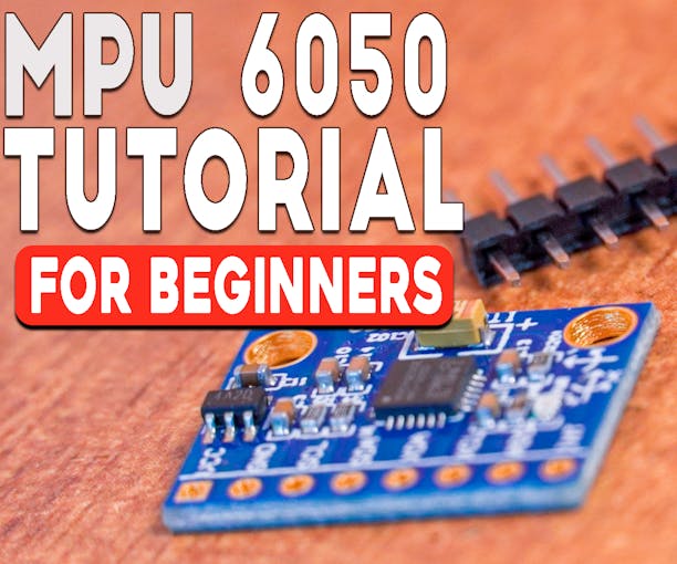Mpu 6050 Tutorial How To Program Mpu 6050 With Arduino Arduino Project Hub Mpu 6050 Tutorial How To Program Mpu 6050 With Arduino Arduino Project Hub