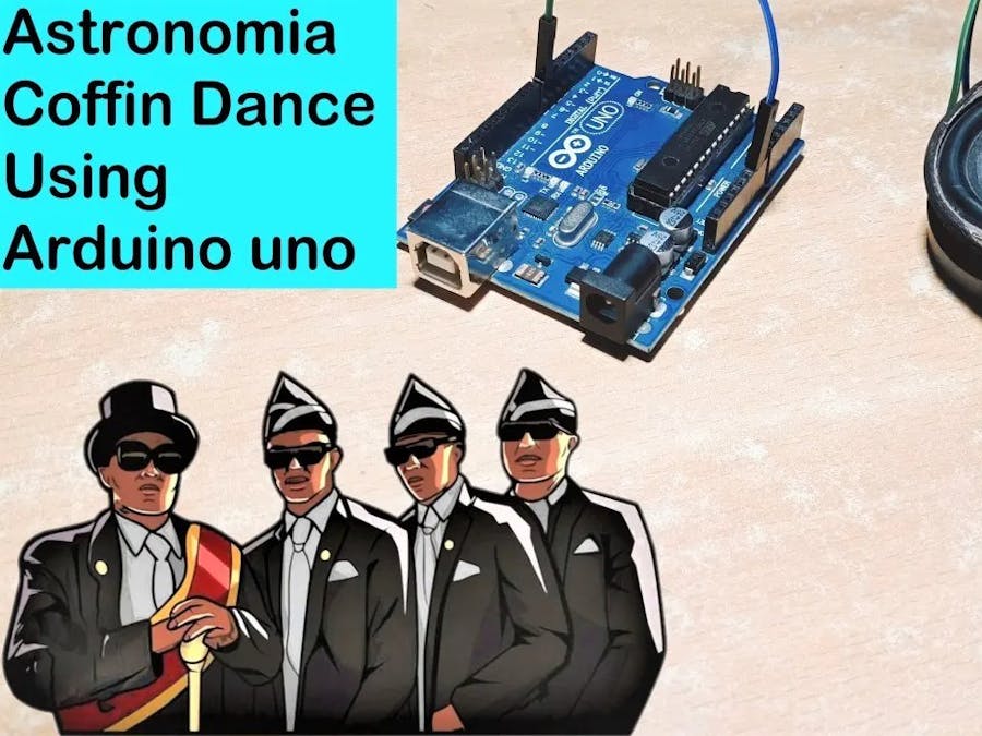 Astronomia Coffin Dance Meme Music Using Arduino Uno
