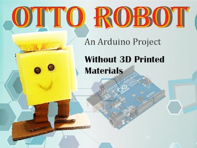 OTTO ROBOT with Arduino using Card board on low cost