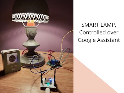 Smart Lamp, controlled over Google Assistant