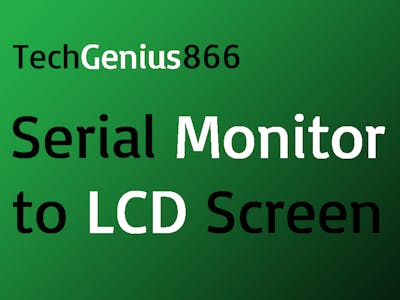Serial Monitor to LCD