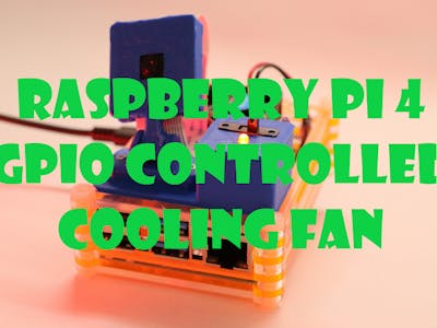 Raspberry pi 4 GPIO controlled cooling fan