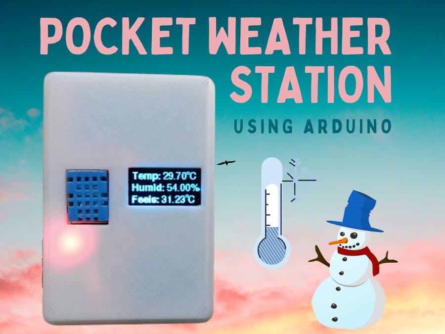 Pocket Weather Station Using Arduino Arduino Project Hub 1311