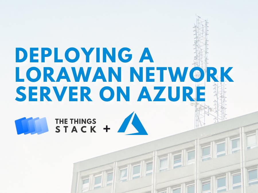 Deploying a LoRaWAN Network Server on Azure
