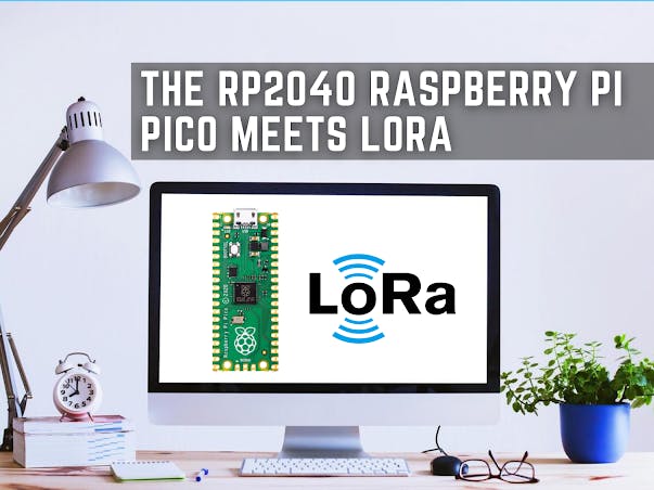 The RP2040 Raspberry Pi Pico Meets LoRa