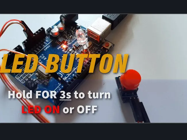Arduino LED - Hold Button 3s to Turn ON and 3s to Turn OFF - Hackster.io