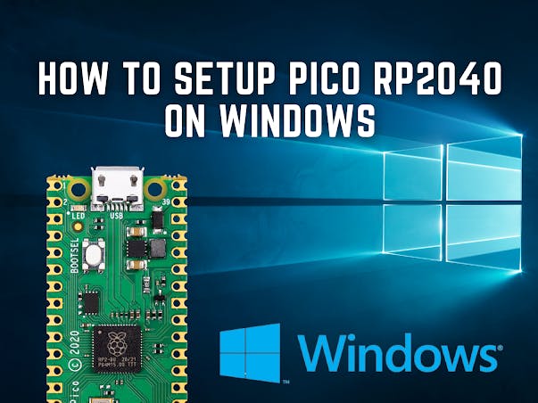 How to Setup Pico RP2040 on Windows