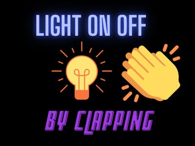 Clap to Illuminate: Building a Sound-Activated Light Switch