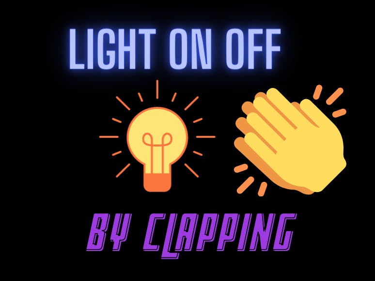 Clap to Illuminate: Building a Sound-Activated Light Switch 