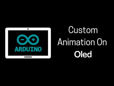 How To Create Custom animation in OLED display