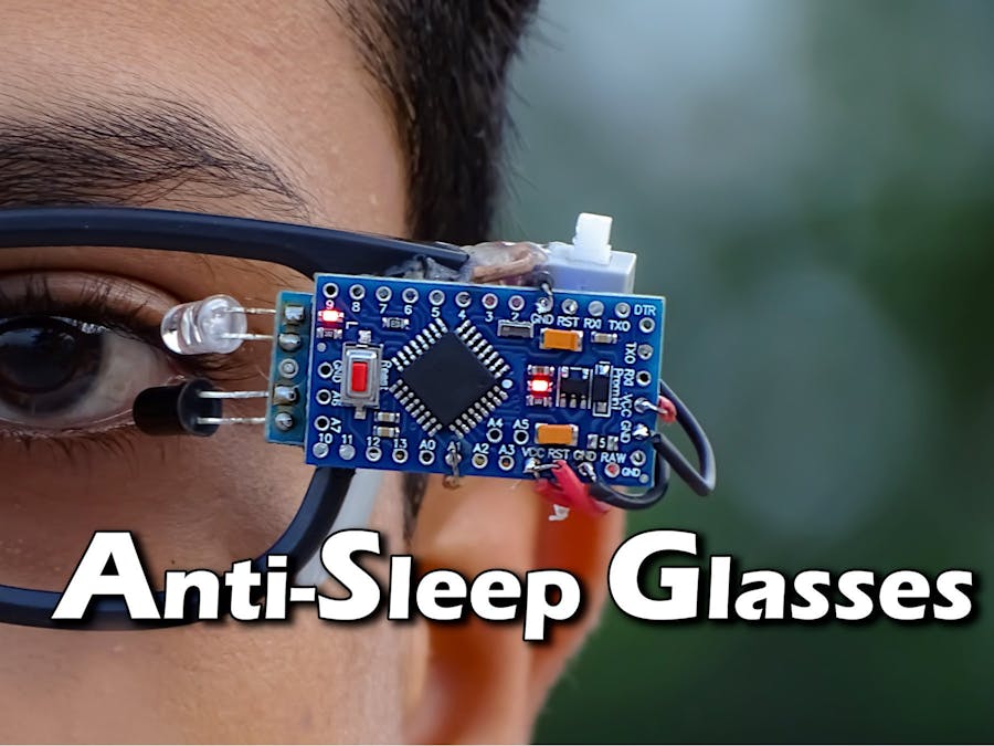 Anti-Sleep Glasses - Hackster.io