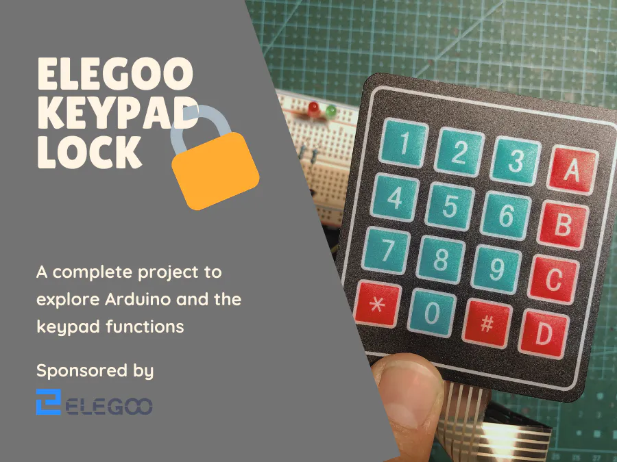 ELEGOO Keypad lock Powered by Arduino - Hackster.io