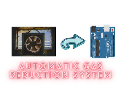 Automatic Gas Reduction System