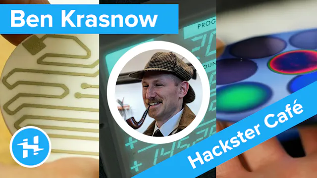 🎙 Ben Krasnow, Applied Science // Hackster Café - Hackster.io