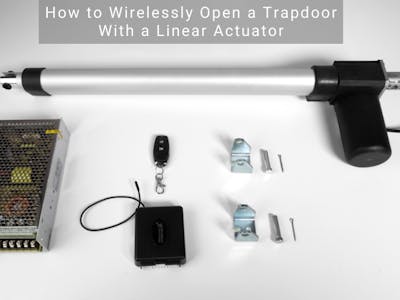 How to Wirelessly Open a Trapdoor With a Linear Actuator