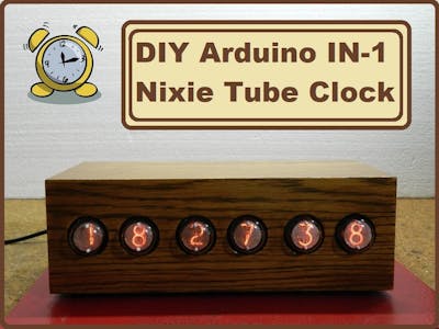DIY Arduino IN-1 (ИН-1) Nixie Tube Clock