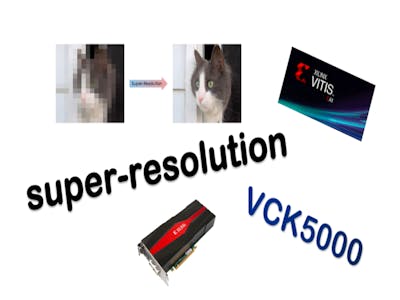 Deploying super-resolution algorithms on vck5000