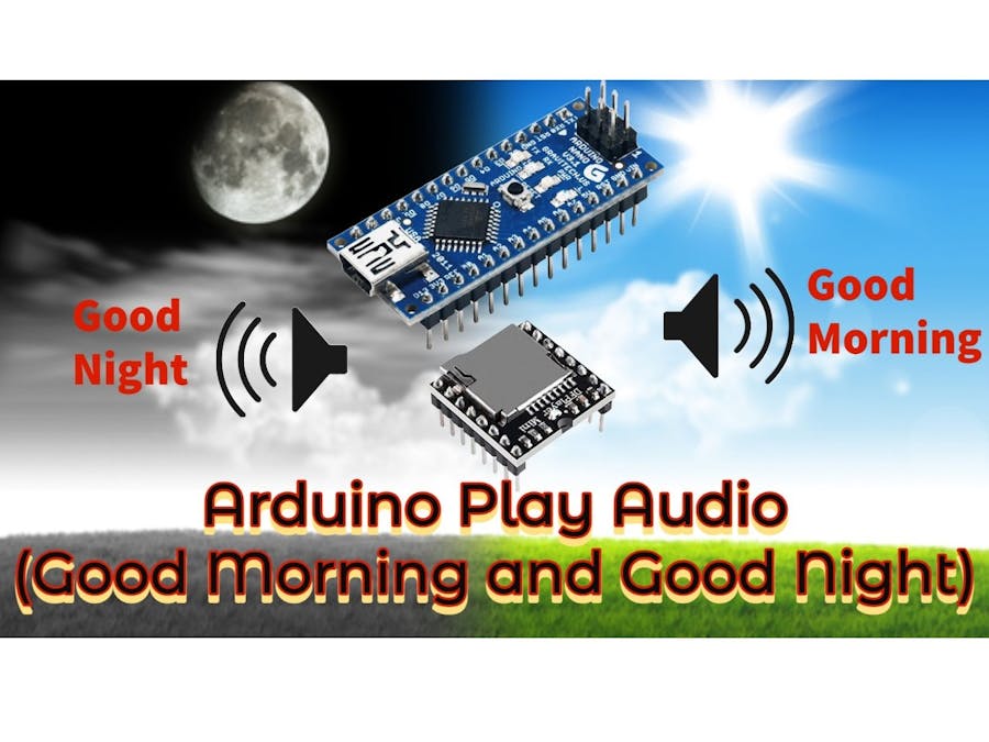Arduino Play audio (Good morning and Good night)