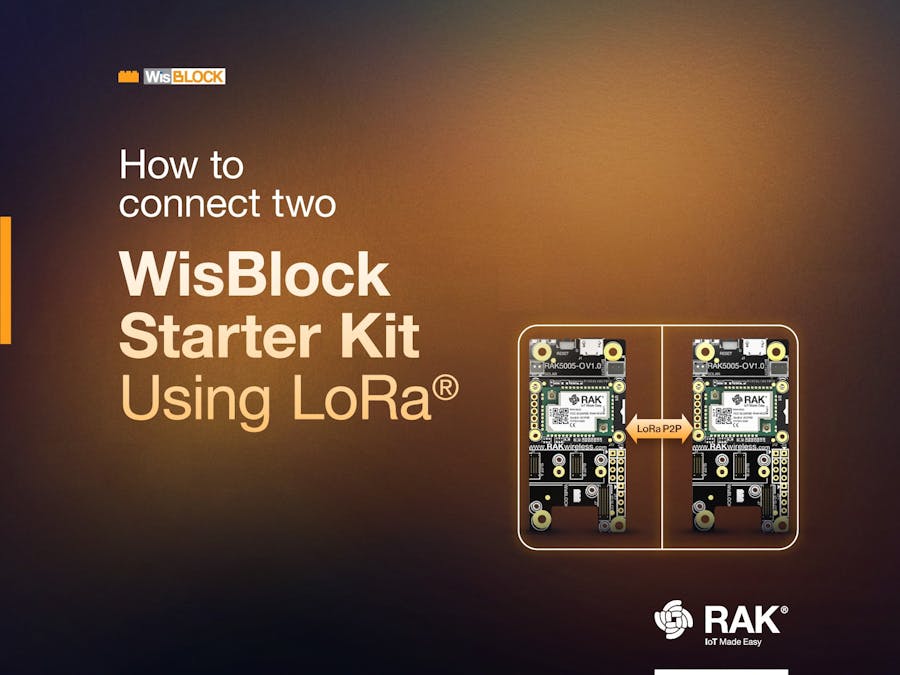 How to connect two WisBlock starter Kit using LoRa®