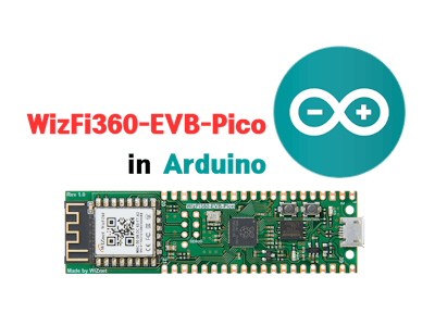 How to Use WizFi360-EVB-Pico in Arduino