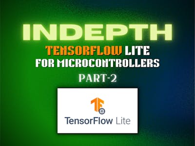 In-depth: TensorFlow Lite for Microcontrollers - Part 2