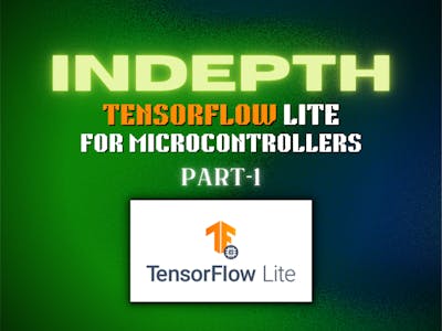 In-depth: TensorFlow Lite for Microcontrollers - Part 1