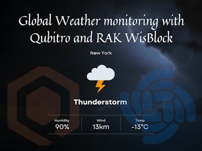 Global Weather monitoring with Qubitro and RAK WisBlock