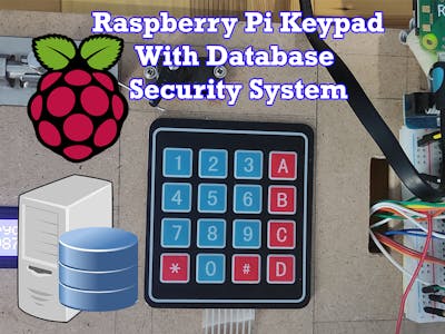 Keypad with a Database Security System using Raspberry Pi