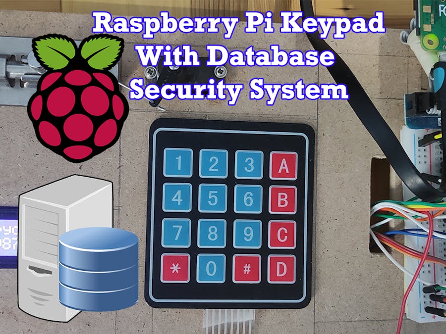 Keypad with a Database Security System using Raspberry Pi