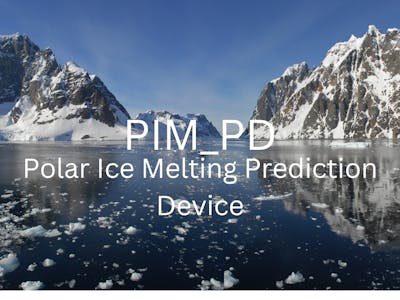 PIM-PD (Polar Ice Melting Prediction Device)