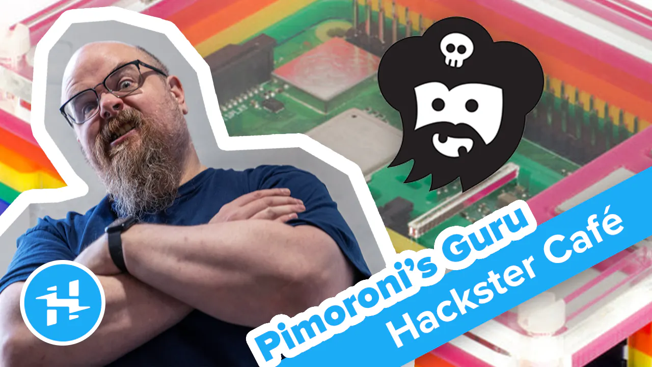🎙 Paul Beech: 10 Years of Pimoroni // Hackster Café - Hackster.io