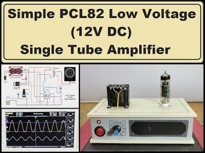 DIY Simple PCL82 Low Voltage (12V) Tube Amplifier