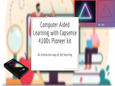 Computer Aided Learning with Capsense 4100s Pioneer Kit