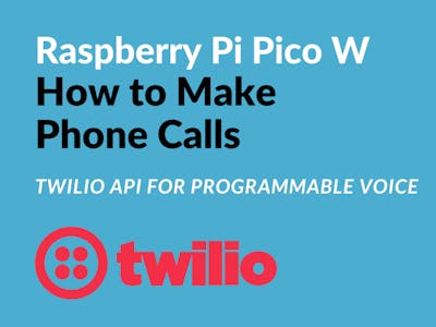 How to Make Phone Calls with Raspberry Pi Pico W