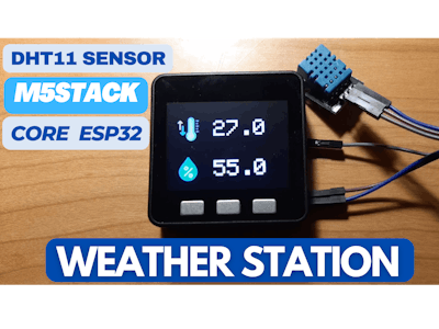 Weather Station Using DHT11 Sensor & M5Stack Core ESP32