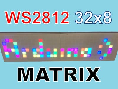 How to control 32x8 WS2812 LED Matrix with Arduino PART1