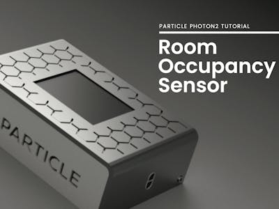 Room occupancy counter - A Particle Photon 2 Tutorial