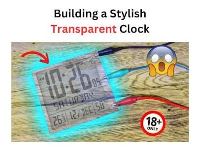 A DIY Guide to Building a Stylish Transparent Clock