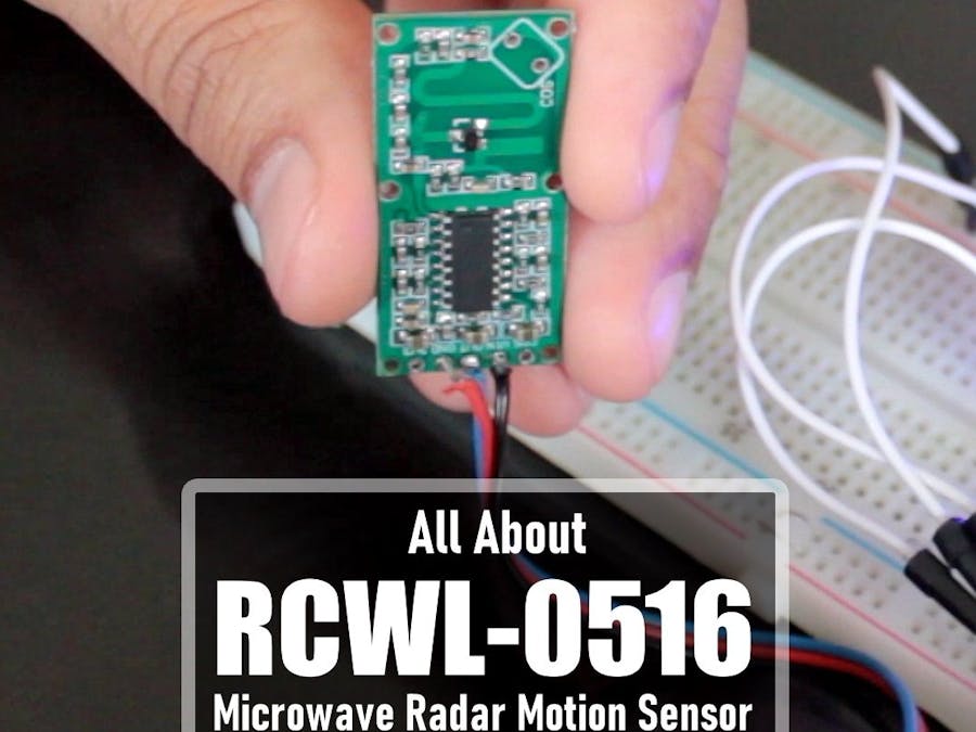 All About RCWL-0516 Microwave Radar Motion Sensor