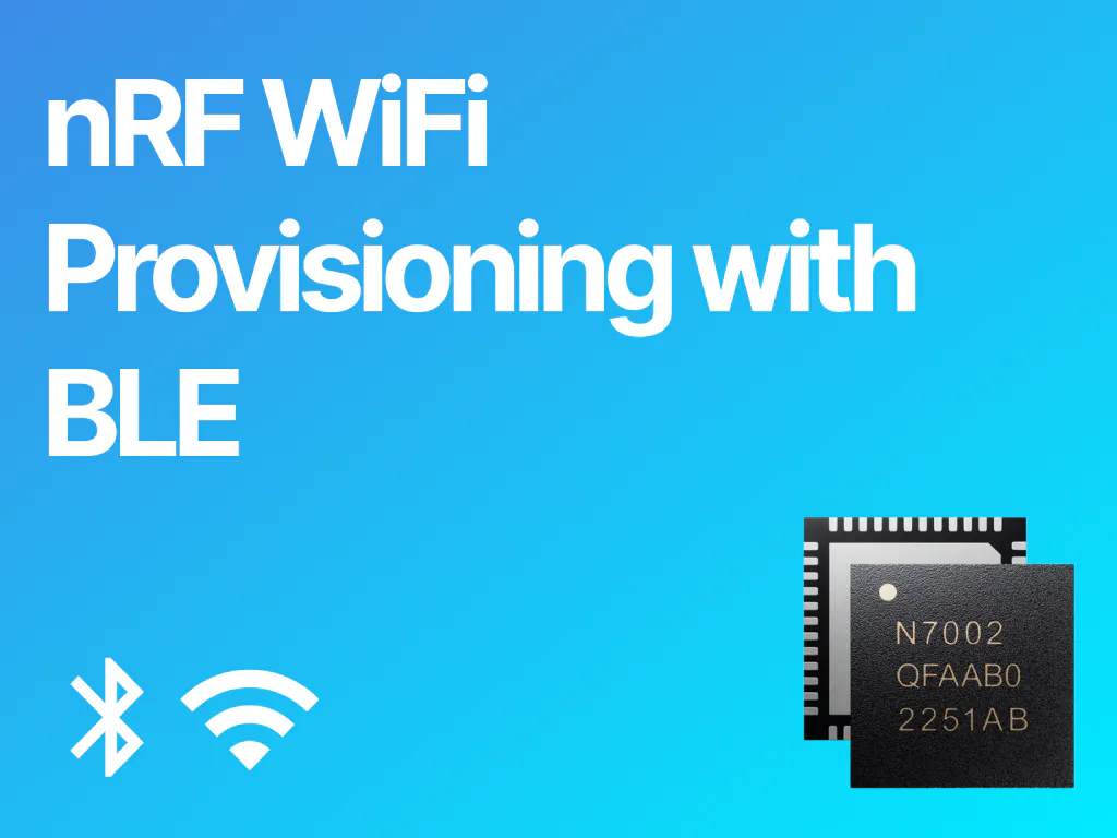 nRF WiFi Provisioning over BLE - Hackster.io