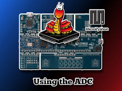 Step by Step guide to using ADC on the PSoC6