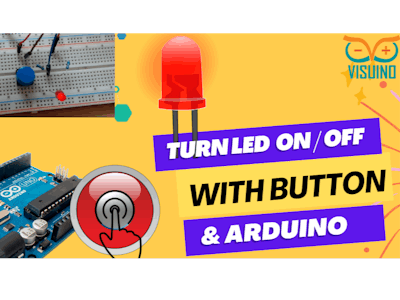 Turn LED on and Off With Push Button Using Arduino & Visuino