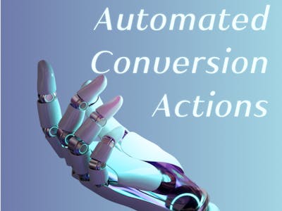 Automated Conversion Actions