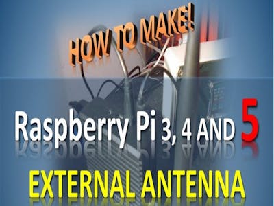 Adding an external antenna to Raspberry Pi 5, 4 & 3