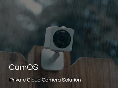 CamOS - Private cloud camera solution
